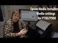 Epson P700 P900 custom media setup and the free Epson Media installer software