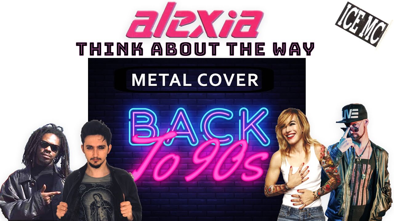THINK ABOUT THE WAY (Alexia, Ice MC) METAL ROCK COVER REMIX VERSION by Matteo Maselli, Jacopo Bersan