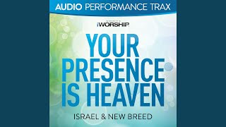 Your Presence Is Heaven [High Key without Background Vocals]