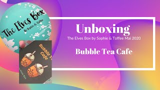 Unboxing The Elves Box by Sophie and Toffee Premium Box Mai 2020 BUBBLE TEA CAFE