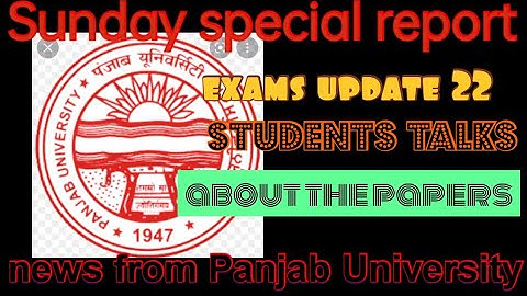 Sunday special report from Panjab University Chandigarh, examination 22 updates, new update...... 😭