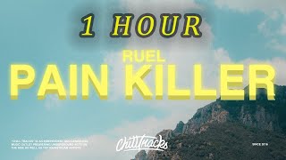 [1 HOUR 🕐 ] RUEL – Painkiller (Lyrics)