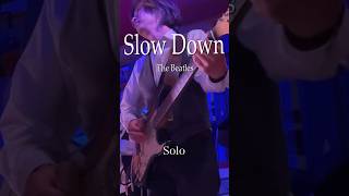 Slow Down(Solo) - The Beatles #bluesrock #guitarsolo #livemusic