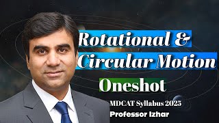 Rotational and Circular Motion in OneShot | Sir Izhar | MDCAT/NUMS Physics Syllabus 2025