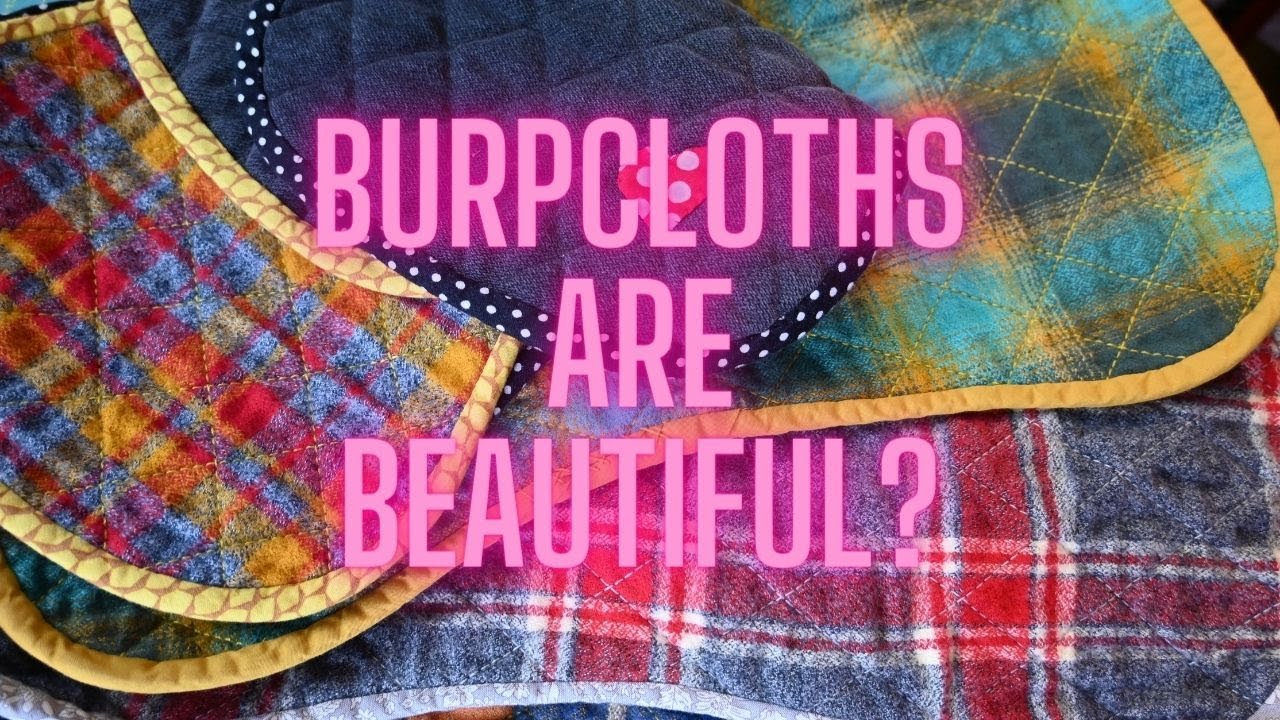 Beautiful Quilted Burpcloths - Making the Mundane Less So