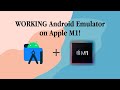 WORKING - Android Emulator and Android Studio on Apple M1 | Apple Silicon Tests