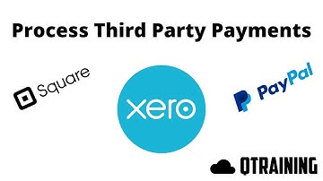 Xero | Process Third Party Payments - Paypal, Square etc