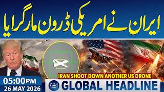 Iran US War Live | Iran Shoots down another US Drone | 05 PM News Headlines | 26 May 2026