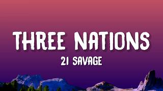 21 Savage - Three Nations (Lyrics) with Nata Cano & French Montana