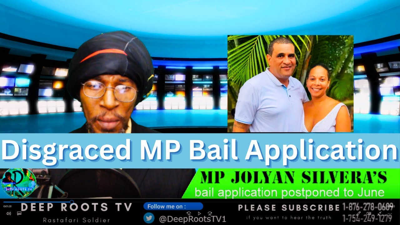 Former Jamaican MP Jolyan Silvera’s bail application postponed | Deeproots TV | Jamaica News