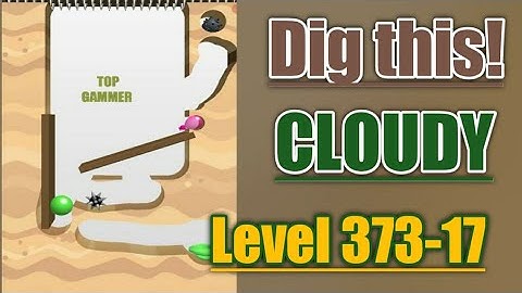 Dig this! Cloudy level 373-17 Gameplay walkthrough Solution