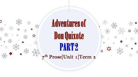 Adventures of Don Quixote| Part 2| 7th Prose| Unit 1| Term 2| Samcheer| TNPSC