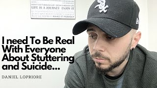 I Need To Be Real With Everyone About Stuttering and Suicide...