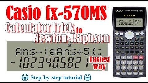 Complete Newton-Raphson in less than 10 seconds (Casio fx-570MS, fx-991MS)