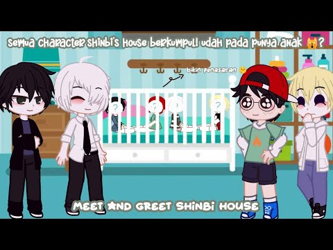 semua character shinbi's house berkumpul! udah pada punya anak 🙀?meet and greet shinbi house gacha