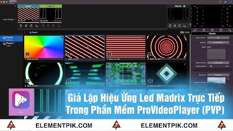 Giả Lập Hiệu Ứng Led Madrix Trực Tiếp Trong Phần Mềm ProVideoPlayer (PVP) TUT[ElementPik.com]