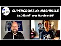 Dv talks moto le dbrief du supercross de nashville avec marvin musquin et david vuillemin