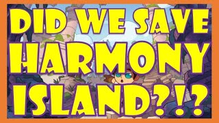 Did We Save Harmony Island??