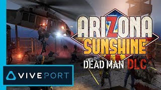Arizona Sunshine - Dead Man DLC | Vertigo Games | On Viveport