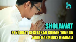 Sholawat Nabi Terbaru Pengobat Keretakan Rumah Tangga Agar Harmonis | Sholawat Asyghil