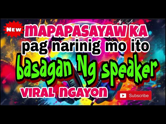 🔥 Mapapasayaw ka pag narinig mo ito Basagan Ng speaker battle remix class=