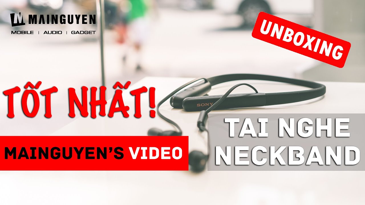 🎥 [Khui hộp] Sony WI-1000XM2 - Chiếc tai nghe neckband chống ồn tốt nhất! — Video review, click xem trên YouTube