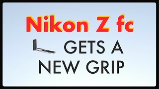 Nikon zfc gets a new camera grip from SmallRig (2021)