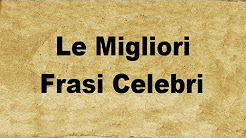 Le 20 Migliori Frasi Celebri