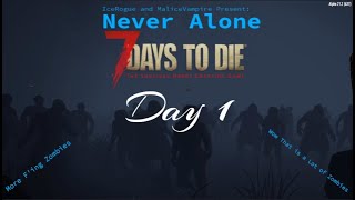 Never Alone Mod / 7 Days to Die (Project Zomboid) / Day 1