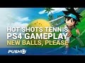 Hot Shots Tennis Everybody s Tennis PS4 Gameplay New Balls, Please PlayStation 4 Footage