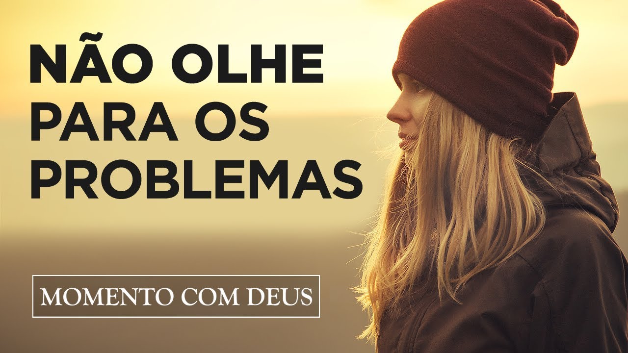 TIRE OS SEUS OLHOS DOS PROBLEMAS E OLHE PARA JESUS – #113 Momento com Deus