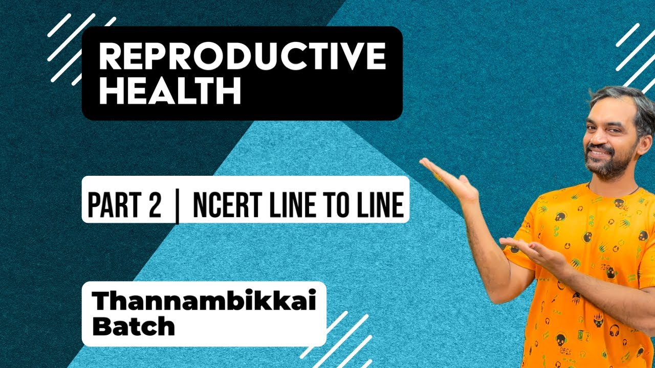 Reproductive Health | Part 2 | NCERT Line to Line | Thannambikkai Batch ...