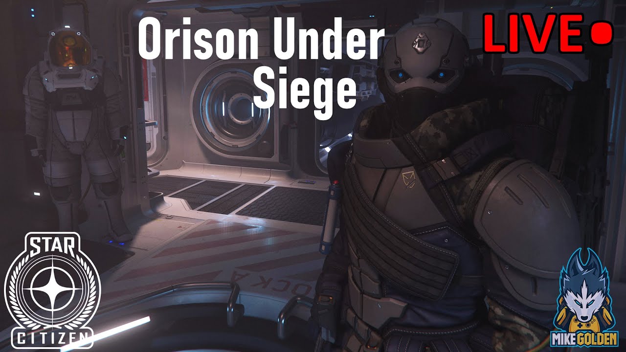 The Siege Of Orison | Star Citizen Livestream - YouTube
