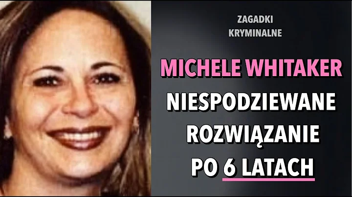 ROZWIZANA ZAGADKA MICHELE WHITAKER | KAROLINA ANNA