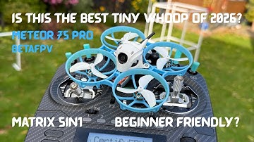 Is This The Best Tiny Whoop of 2026? BetaFPV Meteor 75 Pro | RIP & REVIEW