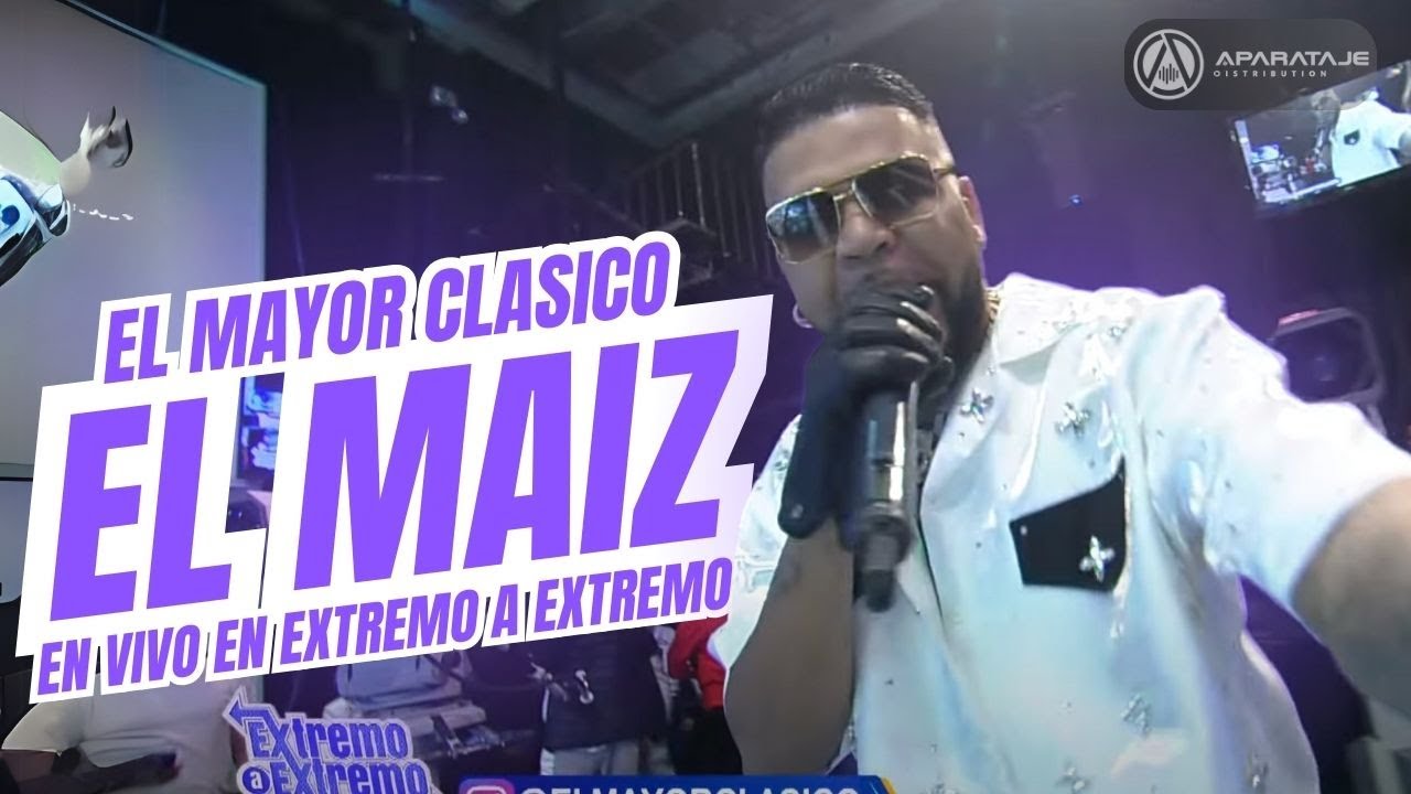 El Mayor Clasico - El Maiz  En Vivo #ExtremoAExtremo