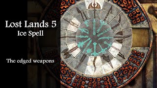 The edged weapons, Lost Lands 5, Ice Spell