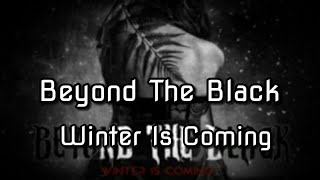 Beyond The Black - Winter Is Coming (Lyric)