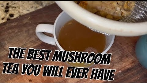 How to Make The Best Mushroom Tea Ever