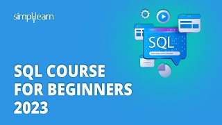 ? SQL Course For Beginners 2023 | MySQL Full Course | SQL Full Course | SQL Training | Simplilearn