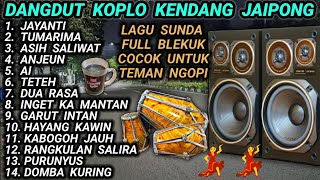 DANGDUT KOPLO KENDANG JAIPONG - LAGU SUNDA FULL BLEKUK COCOK UNTUK TEMAN NGOPI @RagilPongdut