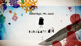 Vignette de la vidéo "Good Bye, Mr. Jack / sasakure. UK"