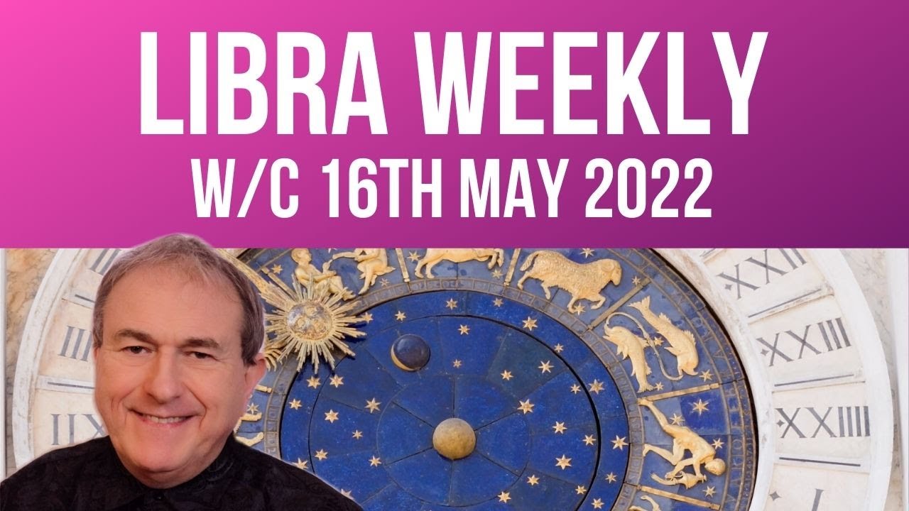 Libra Horoscope Weekly Astrology from 16th May 2022