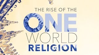 The Rise Of The One World Religion Major Amir Tsarfati