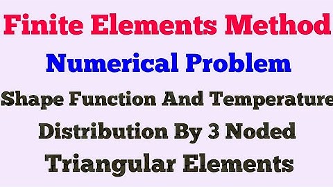 FEM Problem on Shape function and temperature distribution in three noded element
