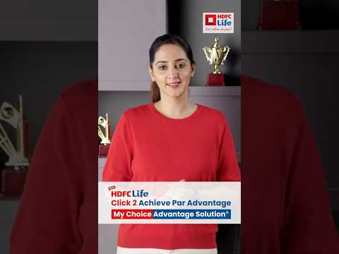 Get ₹22.3 Lakh Maturity Benefit & Life Cover with HDFC Life Click 2 Achieve Par Advantage (Hindi)