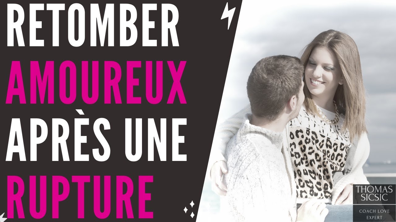 Retomber amoureux(se) après une rupture difficile - YouTube