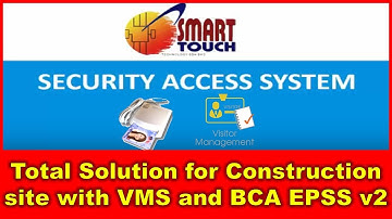 Total Solution for Construction site integrated with Visitor Management and BCA EPSS Solution v2
