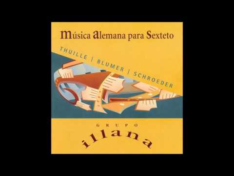 Grupo ILLANA. Sextet: ALLEGRO RISOLUTO. Hermann Schroeder