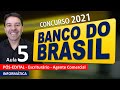 Banco do Brasil Concurso 2021 | Aula 5 de Informática | Pós-Edital